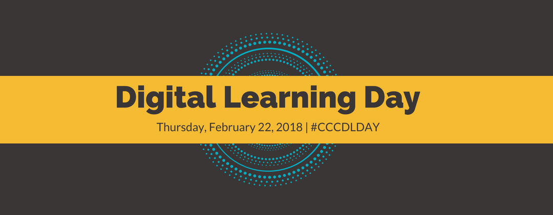 Digital Learning Day, February 22, 2018, #CCCDLDay