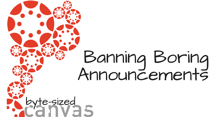 Banning Boring Announcements - Byte Sized Canvas