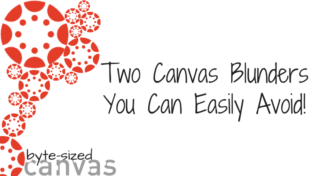 Two Canvas Blunders You Can Easily Avoid