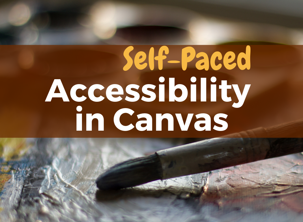 Self-Paced Accessibility in Canvas