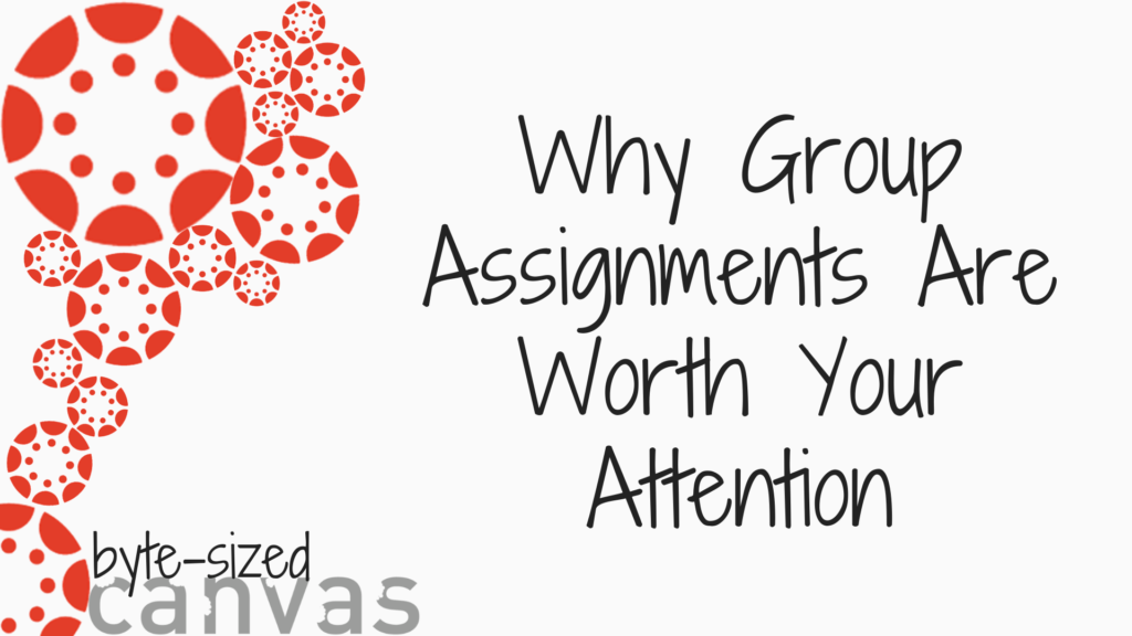 Why Groups Assignments Are Worth Your Attention