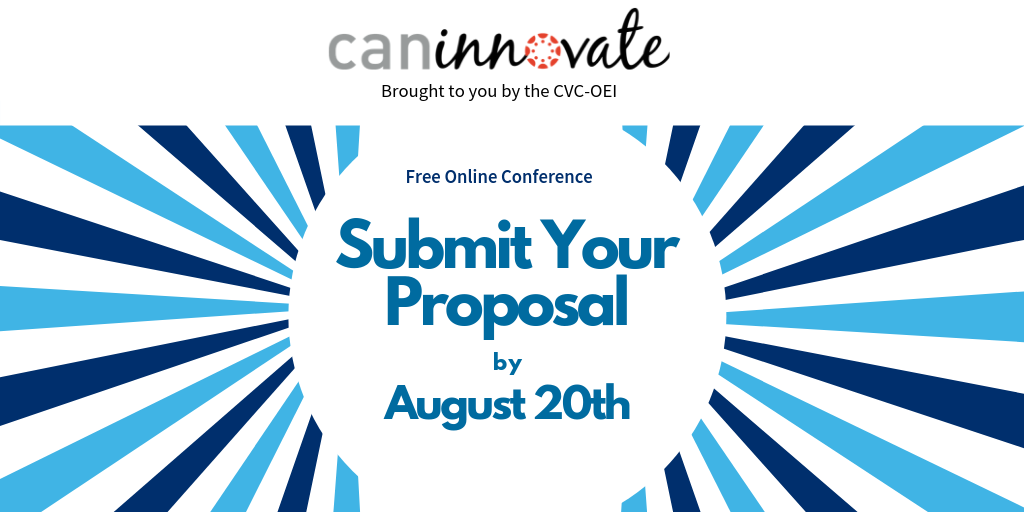 Can-Innovate brought to you by the CVC-OEI. Free Online Conference. Submit Your Proposal by August 20th.