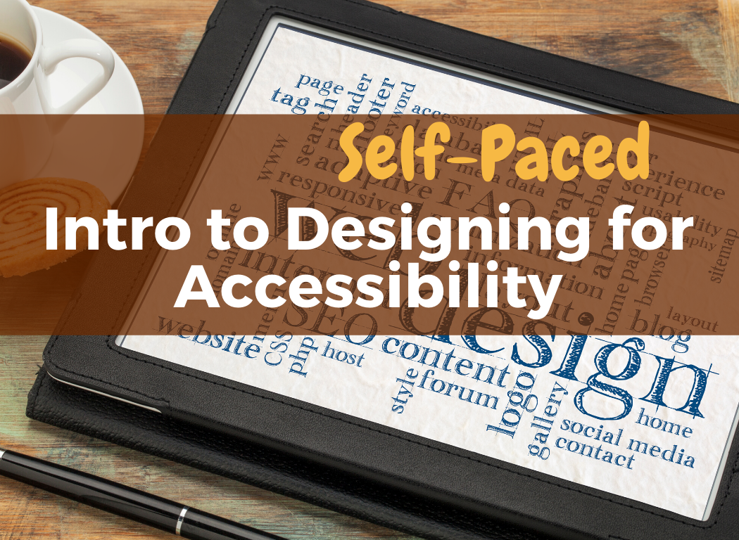 Self-Paced: Intro to Designing for Accessibility